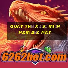 quay thử xổ số miền nam bữa nay