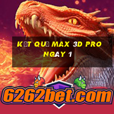 kết quả Max 3D pro ngày 1