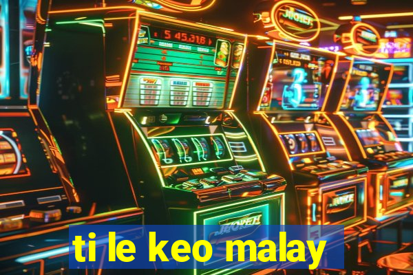 ti le keo malay