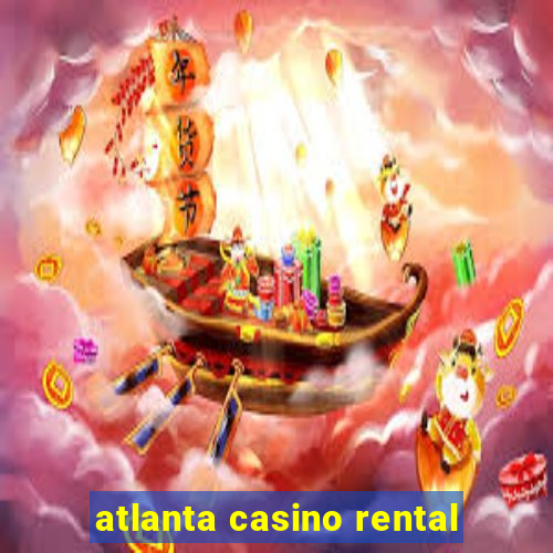 atlanta casino rental