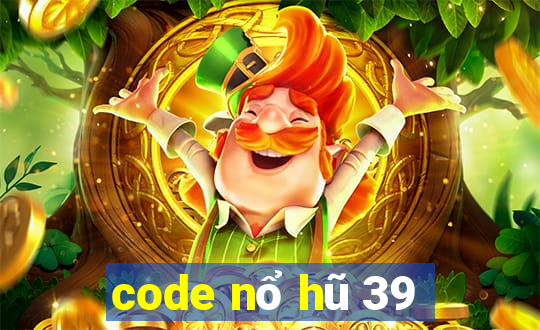 code nổ hũ 39