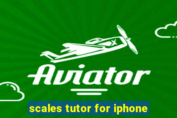 scales tutor for iphone