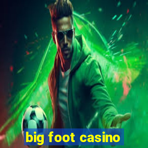 big foot casino