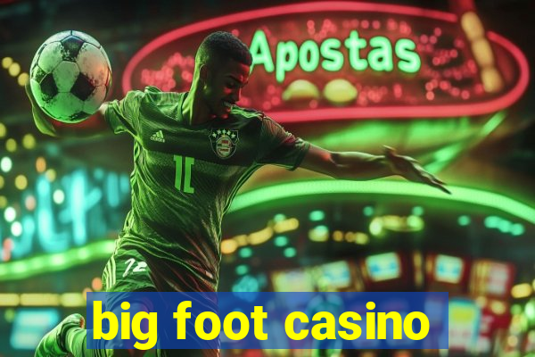 big foot casino