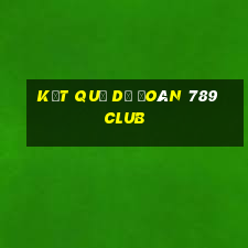 kết quả dự đoán 789 club