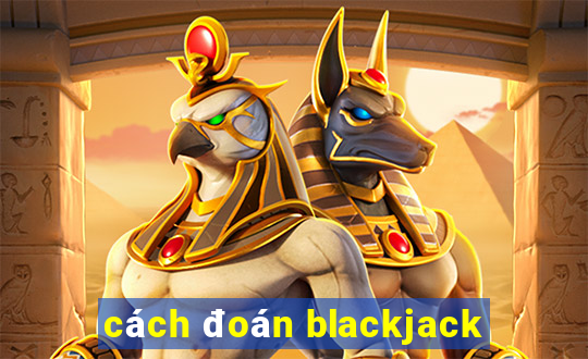 cách đoán blackjack