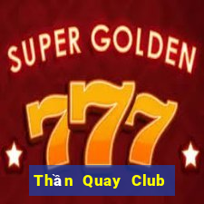 Thần Quay Club Game The Bài Hack