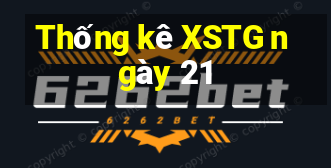 Thống kê XSTG ngày 21