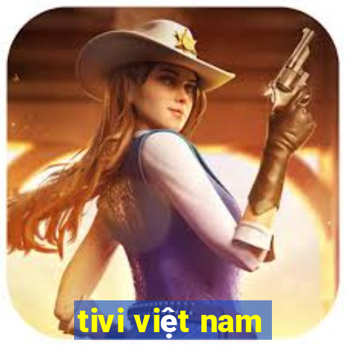 tivi việt nam