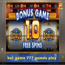 bet game 777 games play