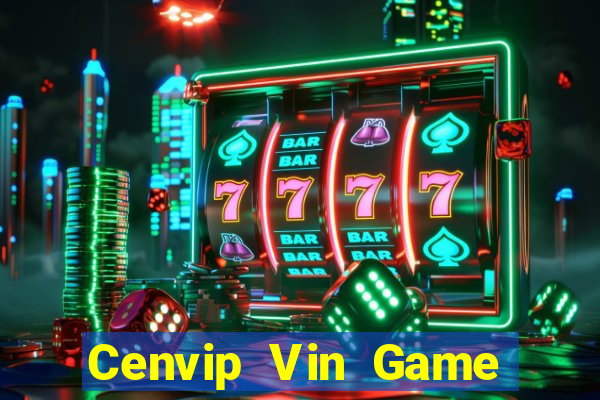 Cenvip Vin Game Bài 6 Lá