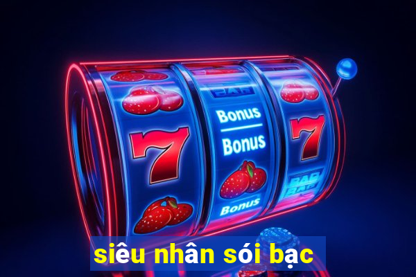 siêu nhân sói bạc