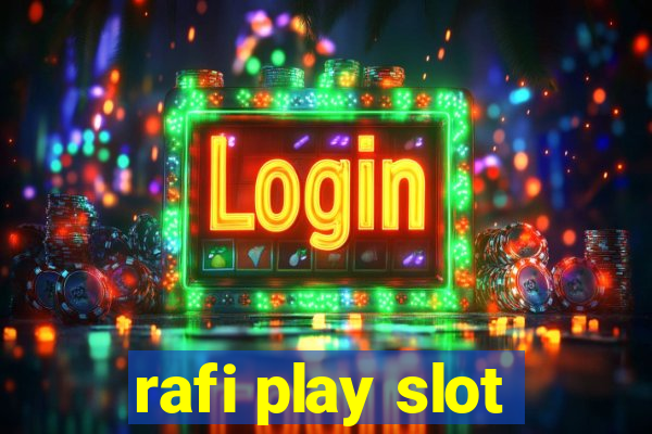 rafi play slot