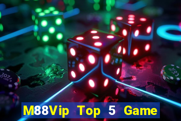 M88Vip Top 5 Game Đánh Bài Đổi Thưởng