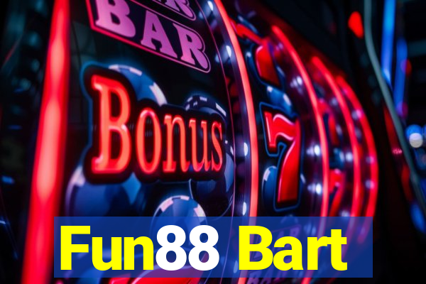 Fun88 Bart