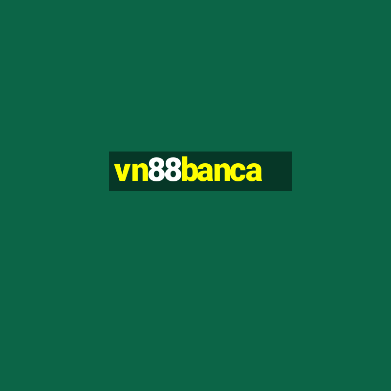 vn88banca