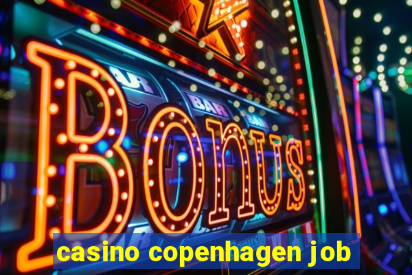 casino copenhagen job