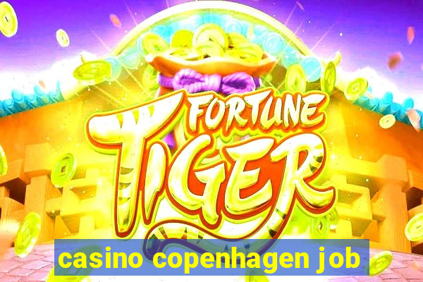 casino copenhagen job