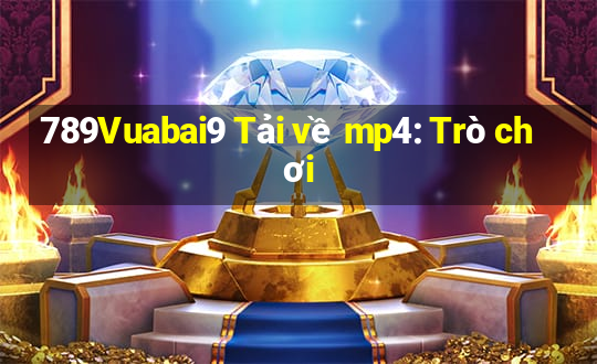 789Vuabai9 Tải về mp4: Trò chơi