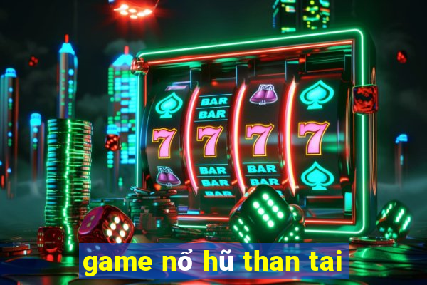 game nổ hũ than tai