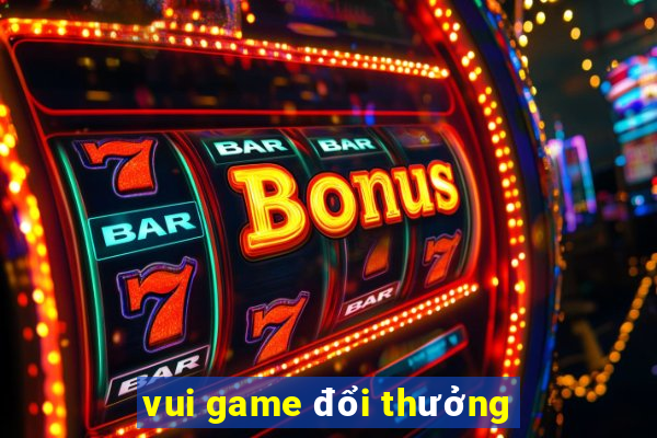 vui game đổi thưởng