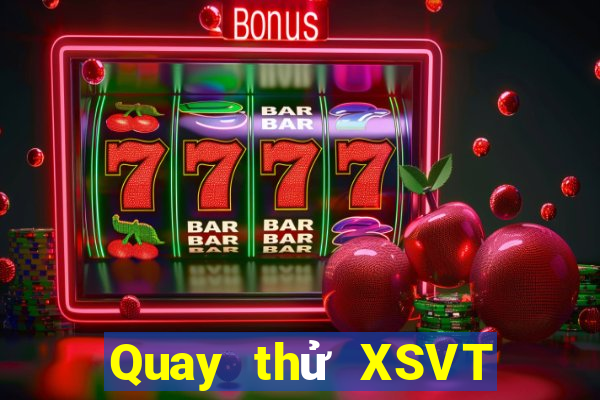 Quay thử XSVT ngày 30