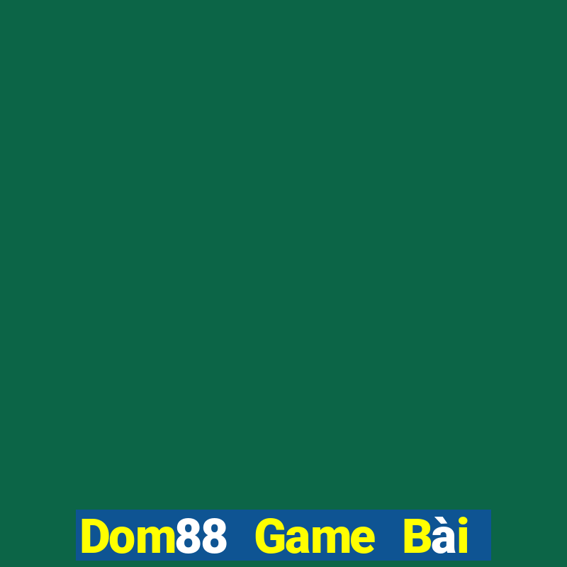 Dom88 Game Bài Online Miễn Phí