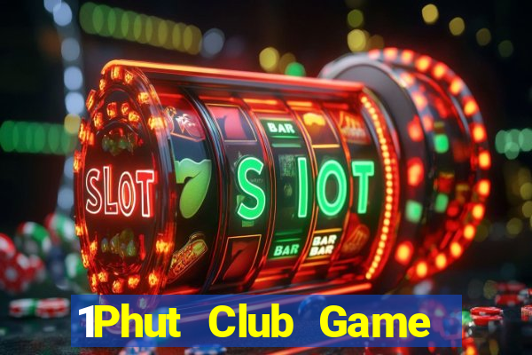 1Phut Club Game Bài Vui