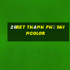 20bet Thành phố Shincolor