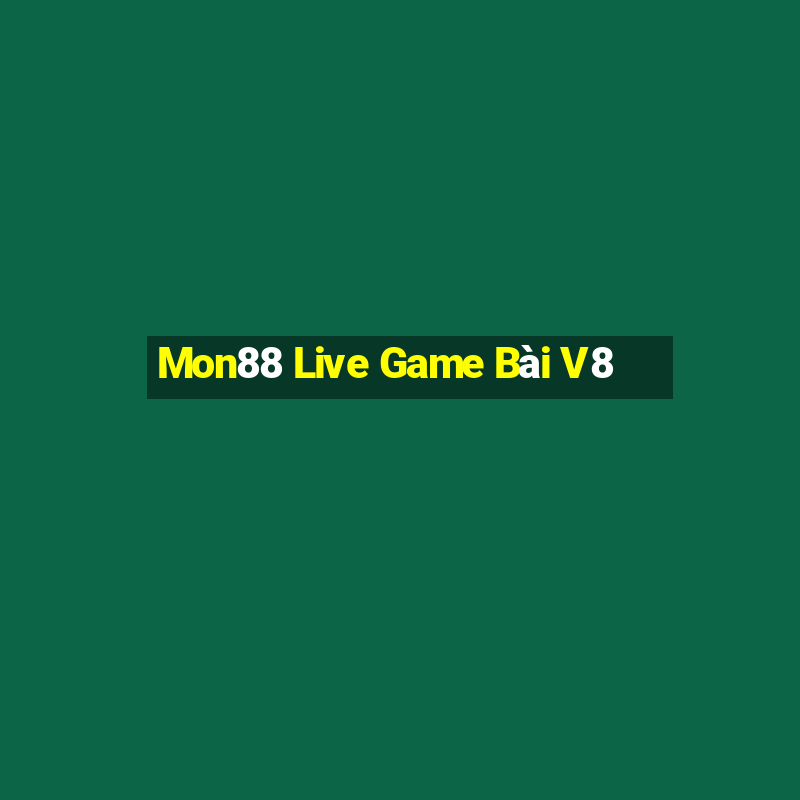 Mon88 Live Game Bài V8