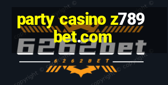 party casino z789bet.com