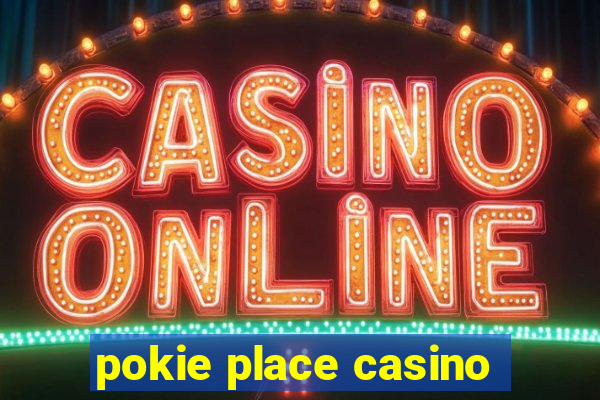 pokie place casino