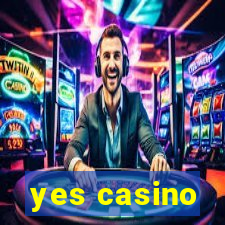 yes casino