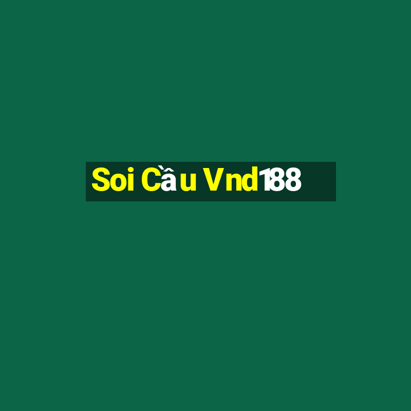 Soi Cầu Vnd188