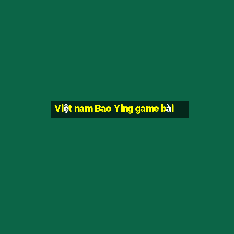 Việt nam Bao Ying game bài