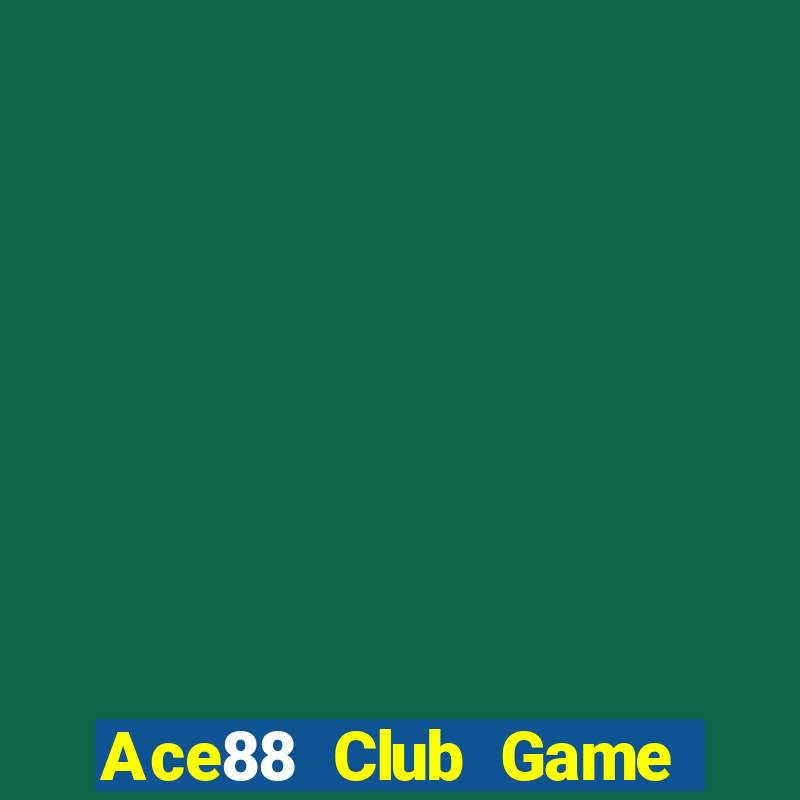 Ace88 Club Game Bài Trên Máy Tính