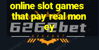 online slot games that pay real money