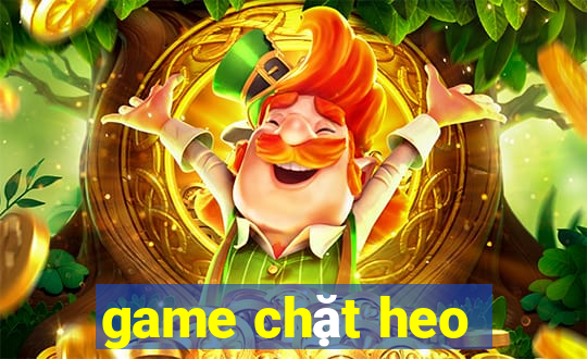 game chặt heo