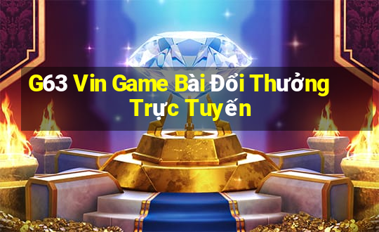 G63 Vin Game Bài Đổi Thưởng Trực Tuyến