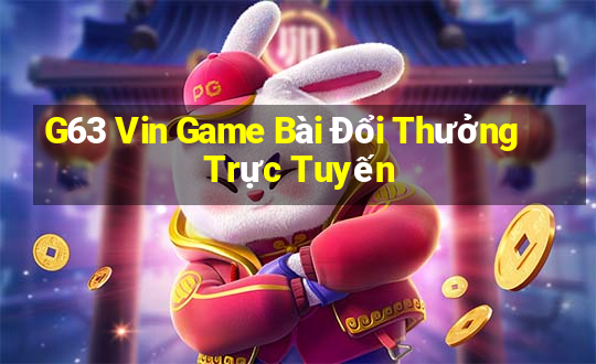 G63 Vin Game Bài Đổi Thưởng Trực Tuyến