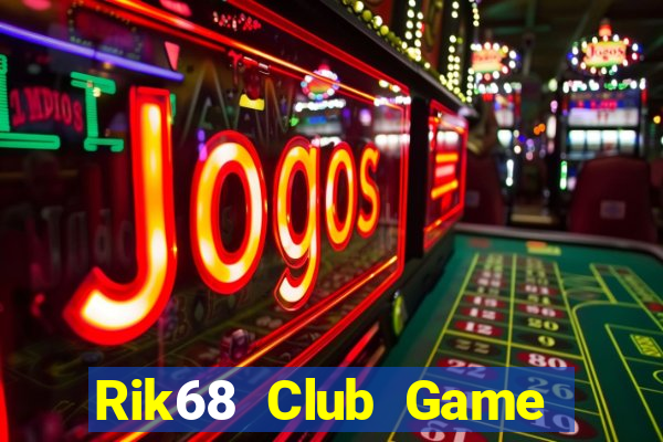 Rik68 Club Game Bài Lá