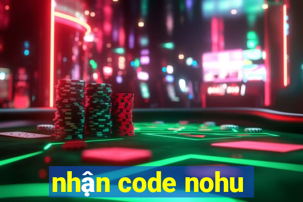 nhận code nohu