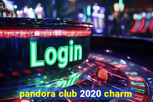 pandora club 2020 charm