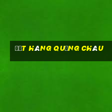 đặt hàng quảng châu