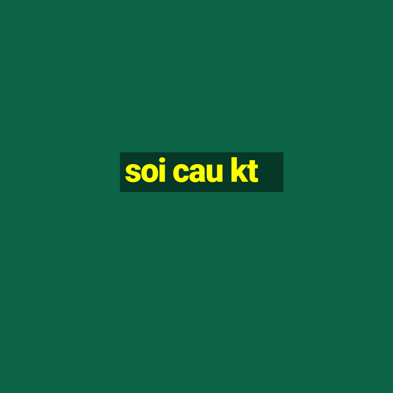 soi cau kt