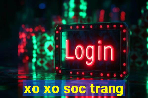 xo xo soc trang