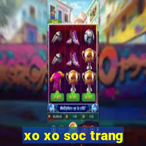 xo xo soc trang