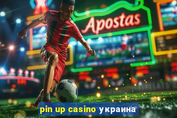 pin up casino украина