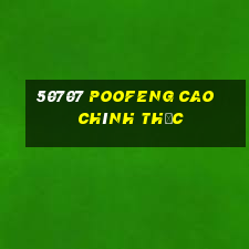 50707 POOFENG CAO CHÍNH THỨC