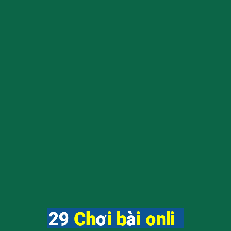 29 Chơi bài onli